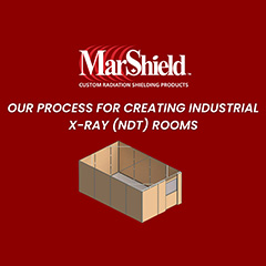 MarShield’s Process for Creating Custom NDT Shielding Rooms That Ensure Safety in Industrial X-Ray Operations