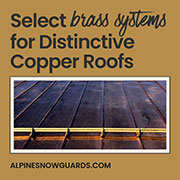Select Brass Systems to Manage Avalanching Snow from Copper Roofs