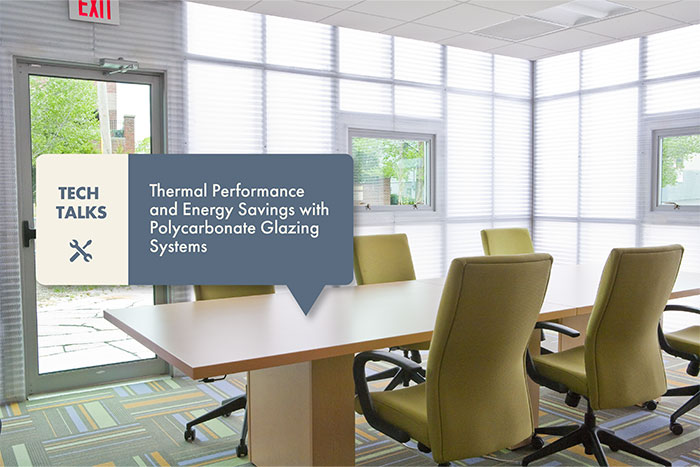Thermal Performance and Energy Savings with Polycarbonate Glazing Systems