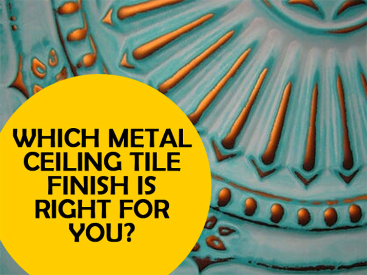 Which Metal Ceiling Tile Finish Is Right For You